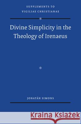 Divine Simplicity in the Theology of Irenaeus