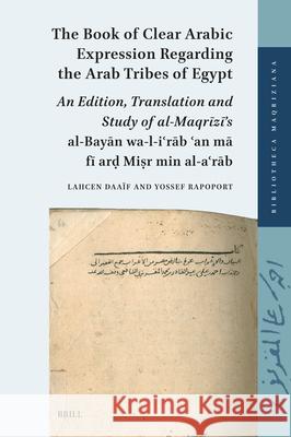 The Book of Clear Arabic Expression Regarding the Arab Tribes of Egypt: An Edition, Translation and Study of Al-Maqrīzī's Al-Bayān Wa'l