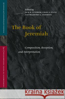 The Book of Jeremiah: Composition, Reception, and Interpretation