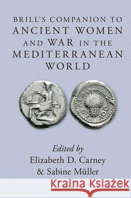 Brill's Companion to Ancient Women and War in the Mediterranean World