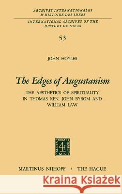 The Edges of Augustanism: The Aesthetics of Spirituality in Thomas Ken, John Byrom and William Law