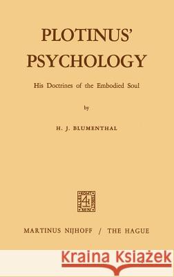 Plotinus' Psychology: His Doctrines of the Embodied Soul