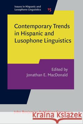 Contemporary Trends in Hispanic and Lusophone Linguistics: Selected papers from the Hispanic Linguistic Symposium 2015