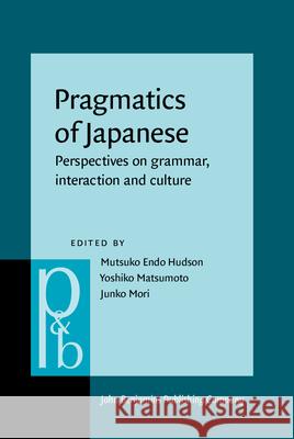 Pragmatics of Japanese: Perspectives on grammar, interaction and culture