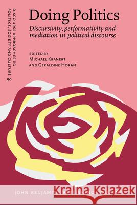 Doing Politics: Discursivity, performativity and mediation in political discourse