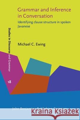 Grammar and Inference in Conversation: Identifying Clause Structure in Spoken Javanese