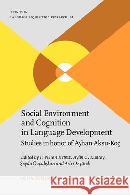 Social Environment and Cognition in Language Development: Studies in honor of Ayhan Aksu-Koc