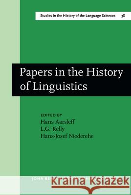 Papers in the History of Linguistics: Proceedings of the Third International Conference on the History of the Language Sciences (Ichols III), Princeto