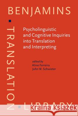 Psycholinguistic and Cognitive Inquiries into Translation and Interpreting