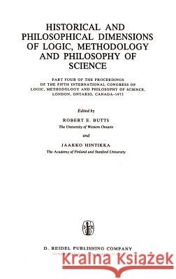 Historical and Philosophical Dimensions of Logic, Methodology and Philosophy of Science: Part Four of the Proceedings of the Fifth International Congress of Logic, Methodology and Philosophy of Scienc