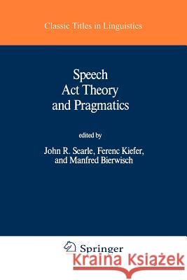 Speech ACT Theory and Pragmatics