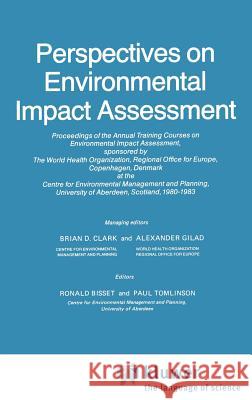 Perspectives on Environmental Impact Assessment: Proceedings of the Annual Who Training Courses on Environmental Impact Assessment, Centre for Environ