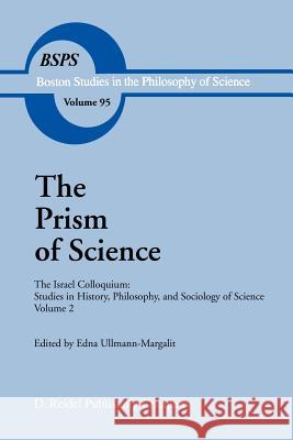 The Prism of Science: The Israel Colloquium: Studies in History, Philosophy, and Sociology of Science Volume 2