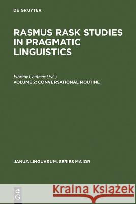 Conversational Routine: Explorations in Standardized Communication Situations and Prepatterned Speech