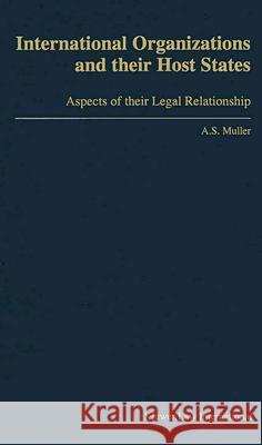 International Organizations and Their Host States: Aspects of Their Legal Relationship