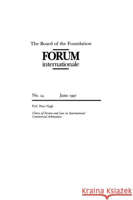 The Board of Foundation: Forum Internationale: Choice of Forum and Laws in International Commercial Arbitration