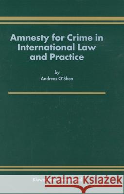 Amnesty for Crime in International Law and Practice