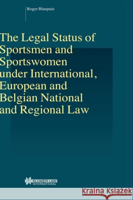 The Legal Status of Sportsmen and Sportswomen Under International, European and Belgian National and Regional Law
