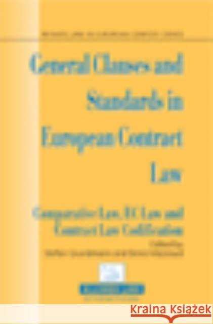 General Clauses and Standards in European Contract Law: Comparitive Law, EC Law and Contract Law Codification