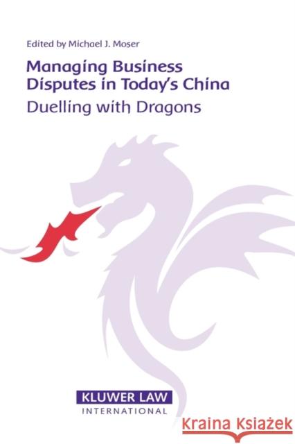 Managing Business Disputes in Today's China: Duelling with Dragons