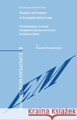 Division of Powers in European Union Law: The Delimitation of Internal Competence Between the Eu and the Member States