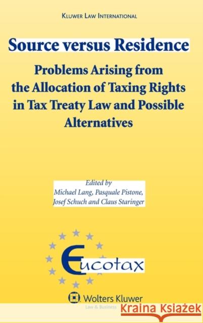 Source Versus Residence: Problems Arising from the Allocation of Taxing Rights in Tax Treaty Law and Possible Alternatives