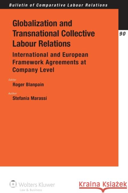 Globalization and Transnational Collective Labour Relations: International and European Framework Agreements at Company Level
