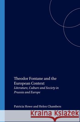 Theodor Fontane and the European Context: Literature, Culture and Society in Prussia and Europe