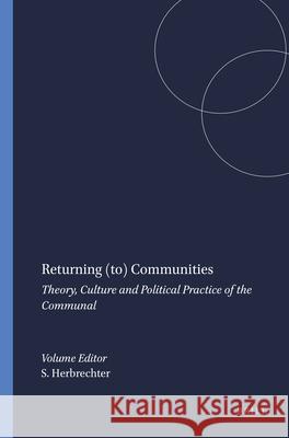 Returning (to) Communities: Theory, Culture and Political Practice of the Communal