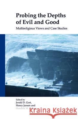 Probing the Depths of Evil and Good : Multireligious Views and Case Studies