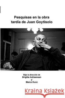 Pesquisas en la obra tardia de Juan Goytisolo