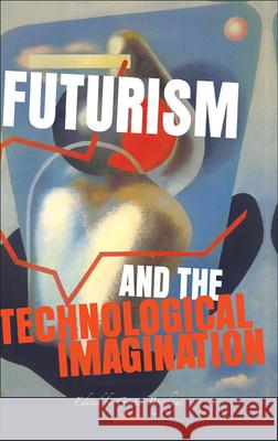 Futurism and the Technological Imagination