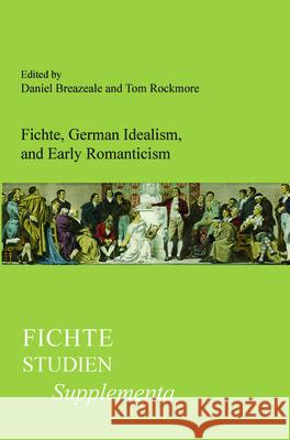 Fichte, German Idealism, and Early Romanticism