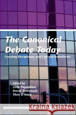 The Canonical Debate Today : Crossing Disciplinary and Cultural Boundaries