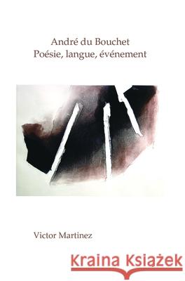 Andre du Bouchet : Poesie, langue, evenement