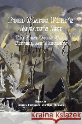 Ford Madox Ford's Parade's End: The First World War, Culture, and Modernity