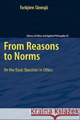 From Reasons to Norms: On the Basic Question in Ethics