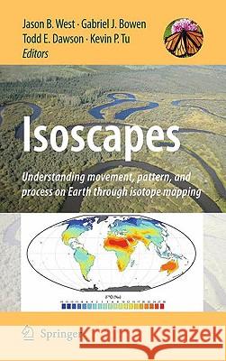 Isoscapes: Understanding Movement, Pattern, and Process on Earth Through Isotope Mapping