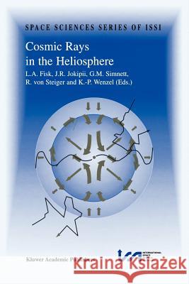 Cosmic Rays in the Heliosphere: Volume Resulting from an Issi Workshop 17-20 September 1996 and 10-14 March 1997, Bern, Switzerland