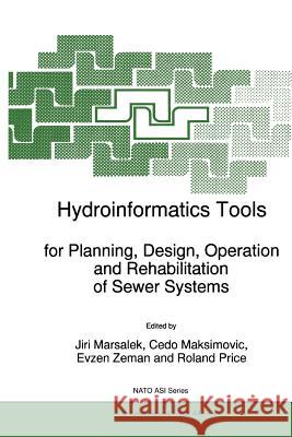 Hydroinformatics Tools for Planning, Design, Operation and Rehabilitation of Sewer Systems