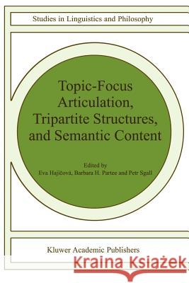 Topic-Focus Articulation, Tripartite Structures, and Semantic Content