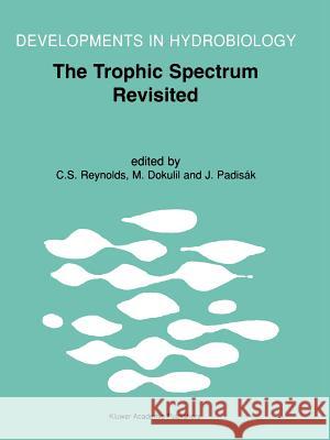 The Trophic Spectrum Revisited: The Influence of Trophic State on the Assembly of Phytoplankton Communities Proceedings of the 11th Workshop of the In