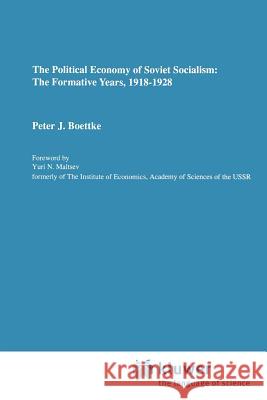 The Political Economy of Soviet Socialism: The Formative Years, 1918-1928