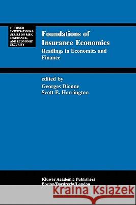 Foundations of Insurance Economics: Readings in Economics and Finance