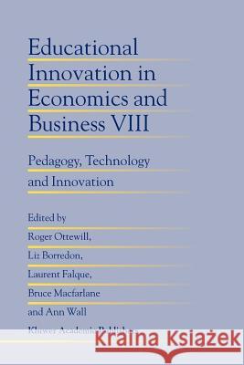 Educational Innovation in Economics and Business: Pedagogy, Technology and Innovation