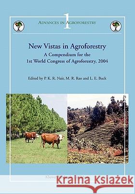 New Vistas in Agroforestry: A Compendium for 1st World Congress of Agroforestry, 2004