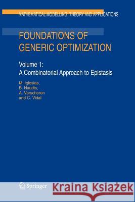 Foundations of Generic Optimization: Volume 1: A Combinatorial Approach to Epistasis