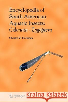 Encyclopedia of South American Aquatic Insects: Odonata - Zygoptera: Illustrated Keys to Known Families, Genera, and Species in South America