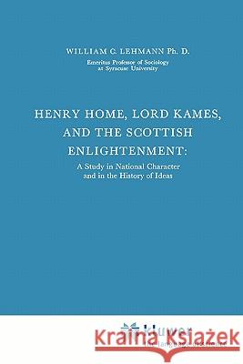 Henry Home, Lord Kames and the Scottish Enlightenment: A Study in National Character and in the History of Ideas