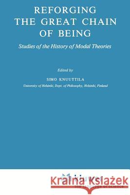 Reforging the Great Chain of Being: Studies of the History of Modal Theories